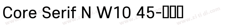 Core Serif N W10 45字体转换